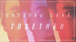CRYSTAL LAKE - TOGETHER