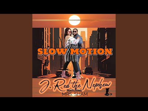 Slow Motion (feat. Mrs. Sham)