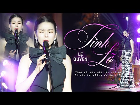 TÌNH LỠ - LỆ QUYÊN live Day Dứt Từng Câu Chữ | Đêm Nhạc Dưới Trăng | Official Music Video