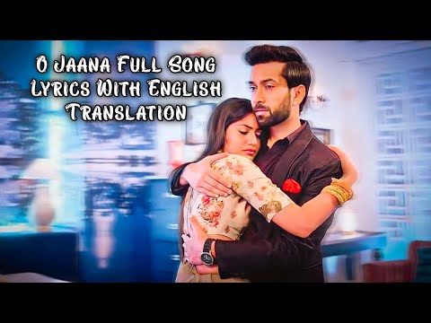 O jaana Full Song Lyrics With English Translation / Ishqbaaz / #ishqbaaz #ojaana #nakulmehta #sso