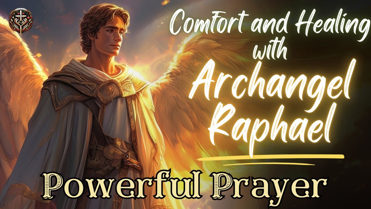 Archangel Raphael: Powerful Prayer for Healing and Protection