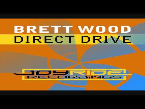 Brett Wood - Direct Drive (Paul Miller Remix)  [Joyride Recordings] OUT NOW!