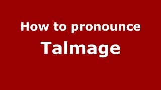 How to pronounce Talmage