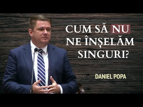 Dani Popa - Cum să nu ne înșelăm singuri? | PREDICĂ 2025