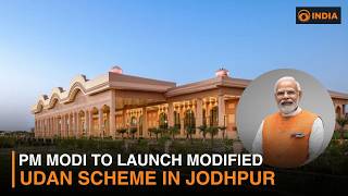 PM Modi to launch modified UDAN scheme in Jodhpur