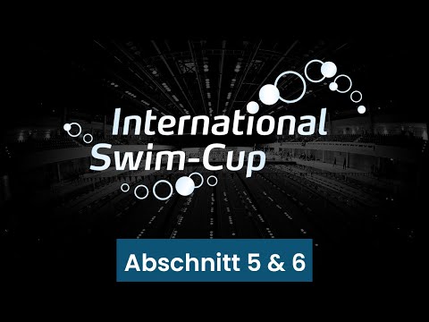 International Swim-Cup 2022 - Abschnitt 5 & 6
