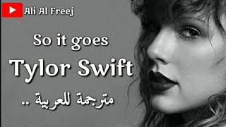 Taylor Swift  So it goes ... مترجمة للعربية