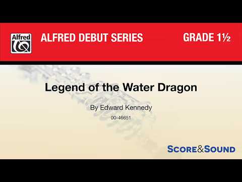 Legend of the Water Dragon, by Edward Kennedy – Score & Sound