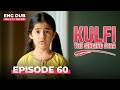 KULFI The Singing Star Full Episode 60 MULTI SUBS Indian Series In English Dubbed EP60