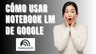 NotebookLM y Gemini (2026): Tutorial Completo Paso a Paso