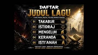 Download lagu KUMPULAN LAGU ROCK METAL ISLAMI | Takabur • Istidraj • Mengeluh • Keranda • Isti'anah mp3