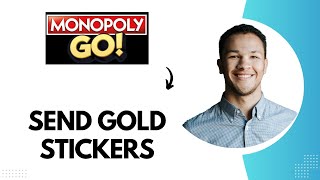 How to Send Gold Stickers on Monopoly Go (Best Method)