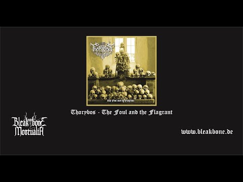 Thorybos - The Foul and the Flagrant