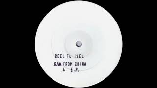Reel 2 Reel - Raw From China 4 - B1 My Love Is Real - (Reel 2 Reel RFC 4)