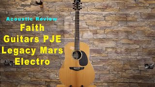 Video thumbnail for Review - Faith Guitars PJE Legacy Mars Electro...Quality & Tone From An Impressive Guitar... by Acoustic Review