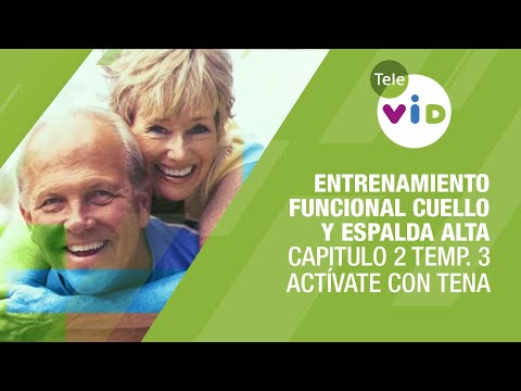 Entrenamiento funcional cuello y espalda alta, Capitulo 2 Temp. 3 - Actívate con Tena y Tele VID