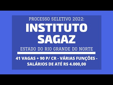 Inscrições Abertas Processo Seletivo Instituto SAGAZ / RN - 2022: são 41 vagas e Cadastro Reserva