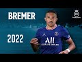 Bremer ► Welcome To Paris Saint-Germain? - Defensive Skills, Goals & Tackles | 2022 HD