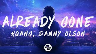 Download lagu Hoang & Danny Olson - Already Gone (Lyrics) mp3
