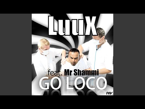 Go Loco (feat. Mr Shammi)