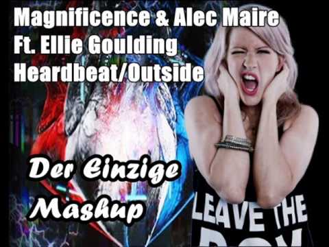 Magnificence & Alec Maire feat. Ellie Goulding - Outside Heartbeat (DER EINZIGE MASHUP)