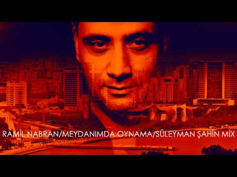 Ramil Nabran - Meydanımda Oynama