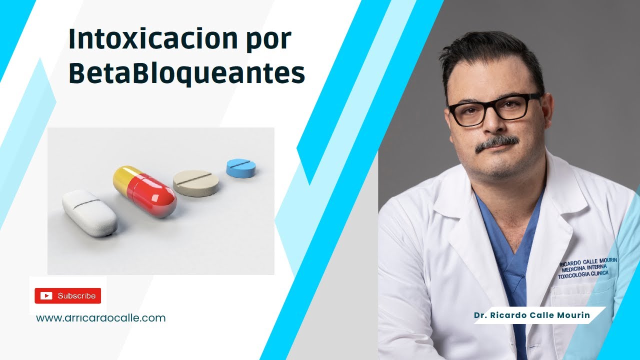 Intoxicacion por BetaBloqueantes | Toxicidad, Signos y Sintomas