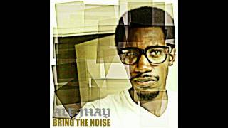 Ale-Jhay - Bring The Noise (Full Length HD)