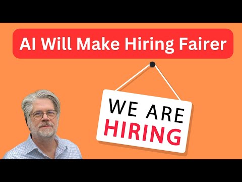 AI Will Make Hiring Fairer