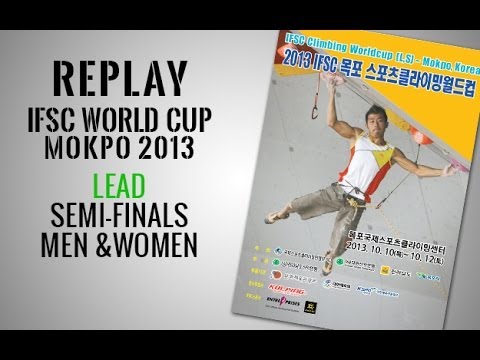 IFSC Climbing World Cup Mokpo 2013 - Lead - Semi-Finals - Replay