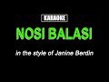 Karaoke - Nosi Balasi - Janine Berdin (HQ)