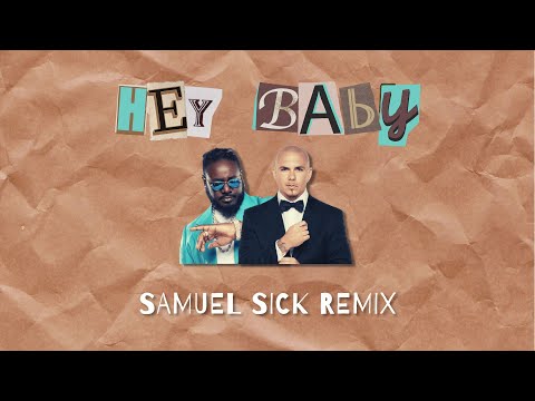 Pitbull, T-Pain - Hey Baby (Samuel Sick Remix)