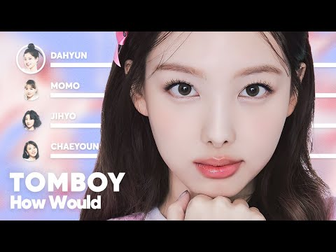 How Would TWICE sing 'TOMBOY' (by (G)I-DLE) PATREON REQUESTED