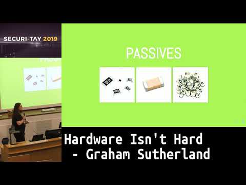 Securi-Tay 2019: Hardware Isn't Hard - Graham Sutherland