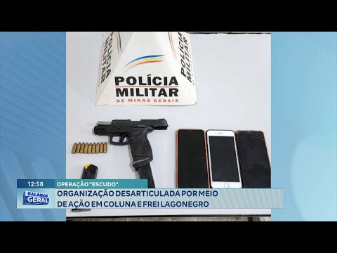 Operação "Escudo": Organização Desarticulada por meio de Ação em Coluna e Frei Lagonegro.