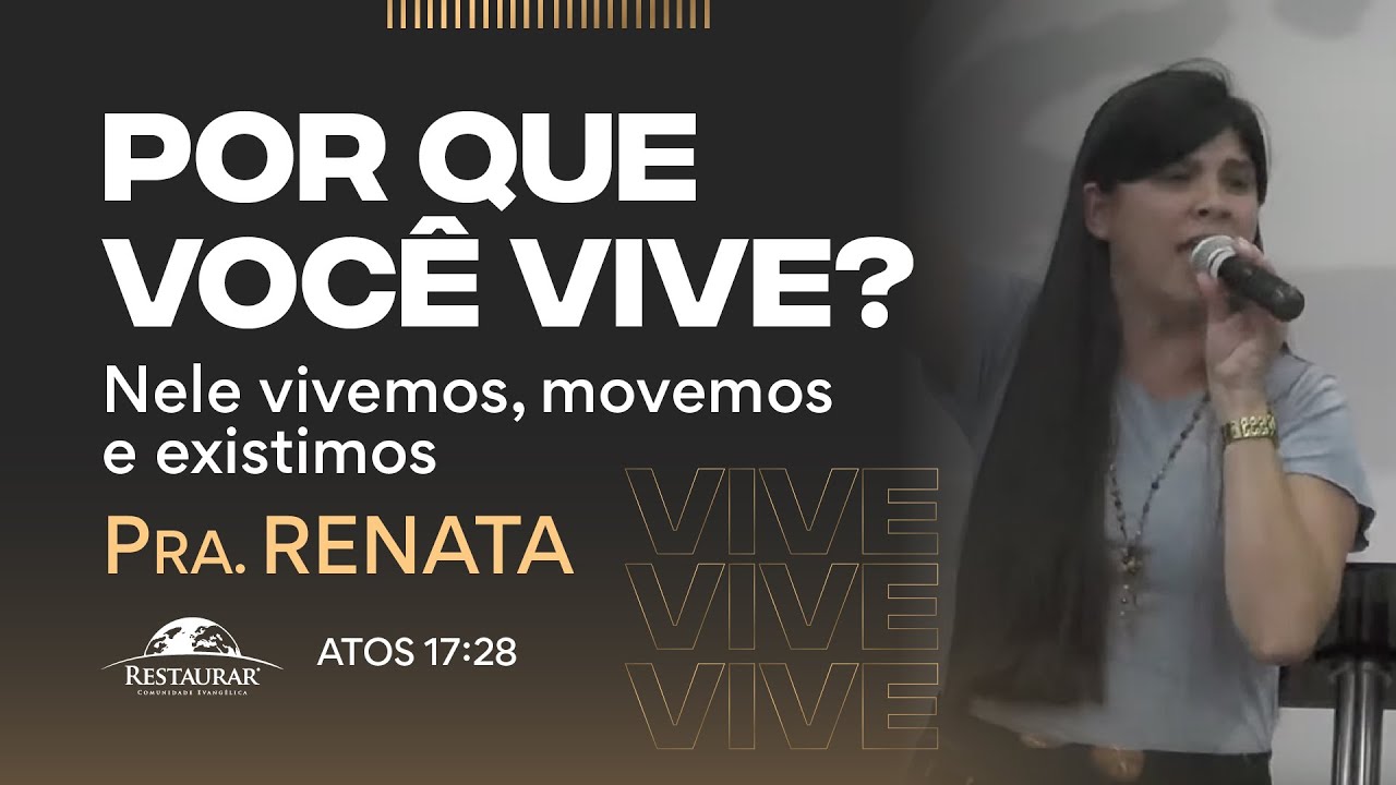 POR QUE VOCÊ VIVE? (Nele Vivemos, Movemos e Existimos) - Pastora Renata