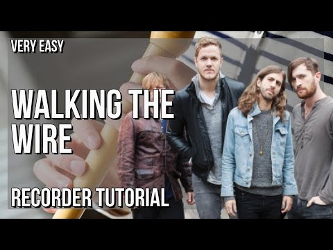 SUPER EASY: How to play Walking The Wire  by Imagine Dragon on Recorder (Tutorial)