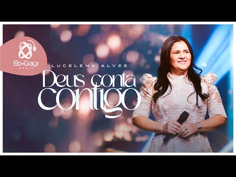 Deus Conta Contigo - Lucelena Alves (Clipeoficial)