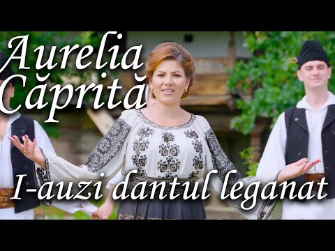 Aurelia Caprita - I-auzi dantul leganat (4k NOU)