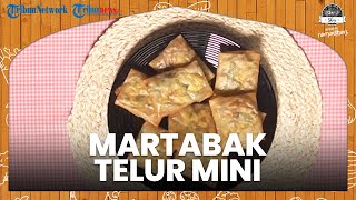 Cara Membuat Martabak Telur Mini dengan Kulit Lumpia, Krispinya Mantap