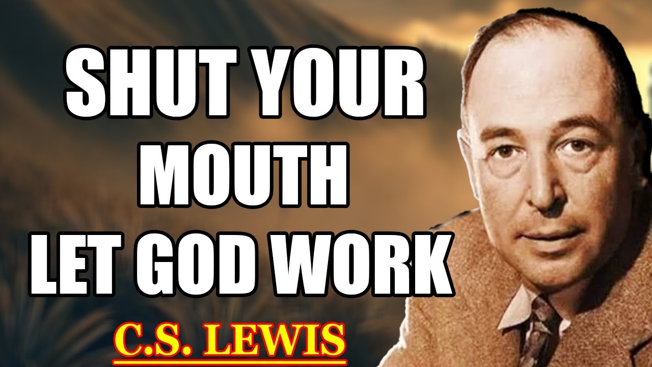 SHUT Your Mouth and Trust God: Silence Speaks Louder Than Words | C.S. Lewis 2025