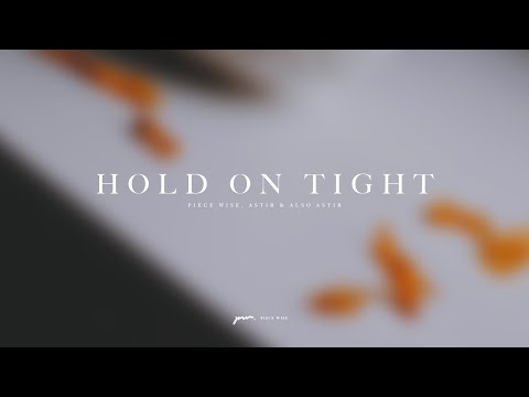 Piece Wise, ASTIR & ALSO ASTIR - Hold On Tight