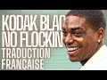 Kodak Black - No Flockin' [Traduction Française]