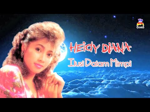 Heidy Diana - Ilusi Dalam Mimpi (Official Lyric Video)
