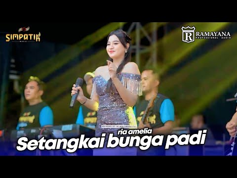 SETANGKAI BUNGA PADI - RIA AMELIA - LIVE SIMPATIK MUSIC RAMAYANA AUDIO - TULANGAN SIDOARJO