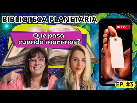Biblioteca Planetaria (3) 📚✨- Qué pasa cuando Morimos? || Naty Faviano - Andrea Barnabé