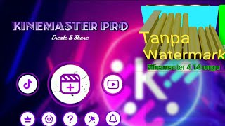 Download lagu Donwload Kinemaster Pro Ungu 4.14 tanpa Watermark dan Sandi mp3