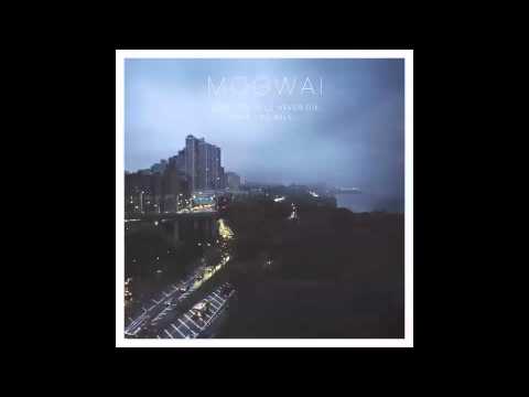 Mogwai - Rano Pano (not the video)