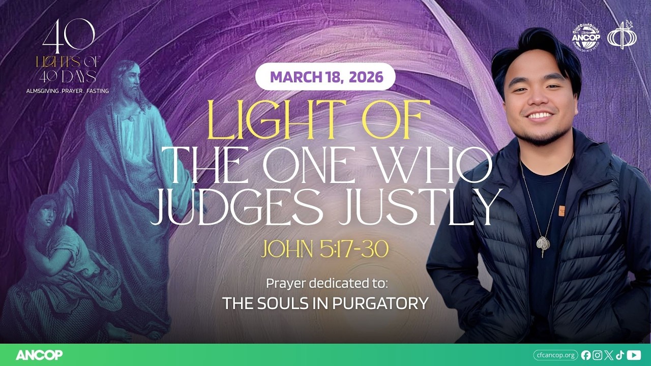 DAY 25 - March 18: THE LIGHT OF THE ONE WHO JUDGES JUSTLY | OJ Rivera