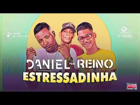 ⚪MC DANIEL E MC REINO FEAT. MC GW - ESTRESSADINHA-música nova brega funk